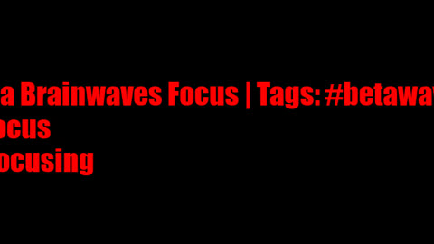 beta_brainwaves_focus_20Hz__betawaves_ _focus_ _Focusing_1708974038.2100265