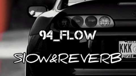 94_Flow the best song slow reverb#hit#trending#song#sidhu#full song