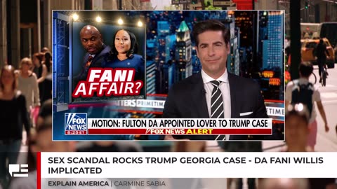 Explain America - Sex Scandal Rocks Trump Georgia Case - DA Fani Willis Implicated