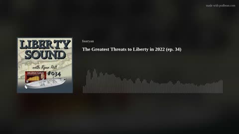 The Greatest Threats to Liberty in 2022 (ep. 34)