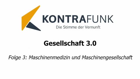 Gesellschaft 3.0 - Folge 3: Maschinenmedizin und Maschinengesellschaft