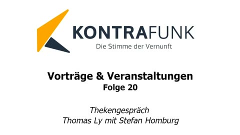 Kontrafunk Vortrag Folge 20: Thekengespräche - Thomas Ly mit Stefan Homburg