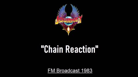 Journey - Chain Reaction (Live in Philadelphia, Pennsylvania 1983) FM Broadcast