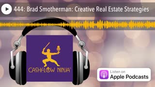 Brad Smotherman Shares Creative Real Estate Strategies