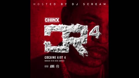 Chinx - Cocaine Riot 4 Mixtape