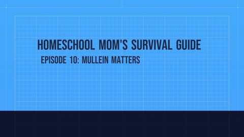 Episode 10: Mullein Matters