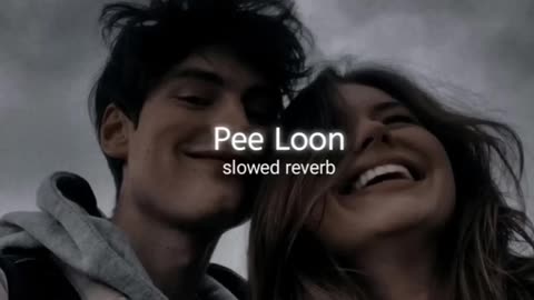 Pee loon (slowed and reverb) song