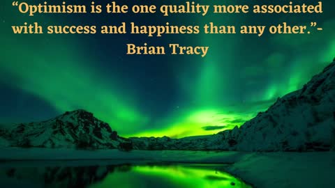 Optimism is the one Quality....