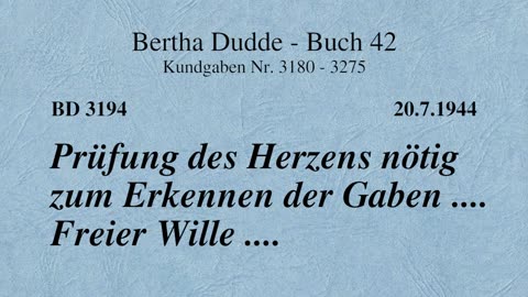 BD 3194 - PRÜFUNG DES HERZENS NÖTIG ZUM ERKENNEN DER GABEN .... FREIER WILLE ....