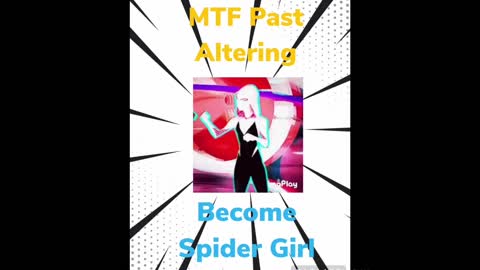 MTF Past Altering: Become Spider Girl Subliminal