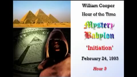 Bill Cooper: Mystery Babylon: Initiation (Hour 9) 2.24.93