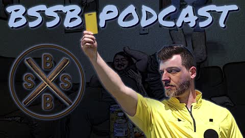 Will Eric's Yellow Card Get Us Canceled? - BSSB Podcast #15