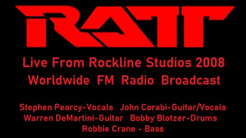 RATT - Live FM Broadcast / Rockline Studios, CA, USA 3/5/2008