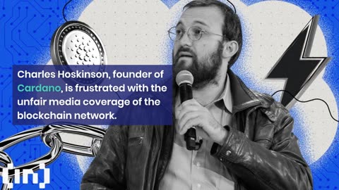 Charles Hoskinson Criticizes Media’s Unfair Coverage of Cardano