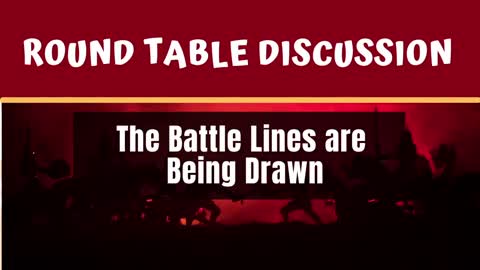 Round Table: Battle Lines are Being Drawn