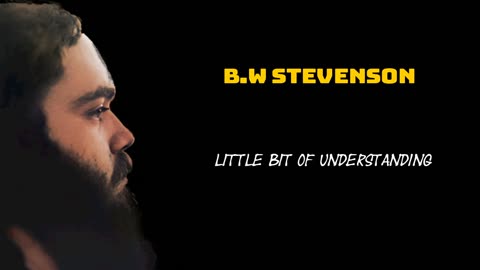 B.W STEVENSON - Little Bit Of Understanding - 1974 - Remastered