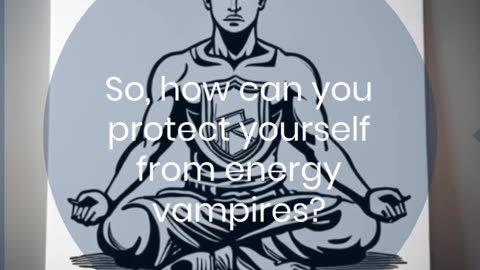 What is an energy vampire?