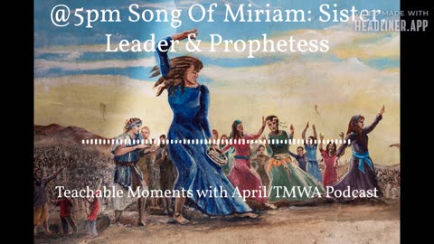 Song Of Miriam: Sister, Leader & Prophetess