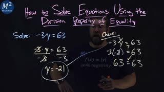 How to Solve Equations Using the Division Property of Equality | -3y=63 | Part 2 of 2 | Minute Math