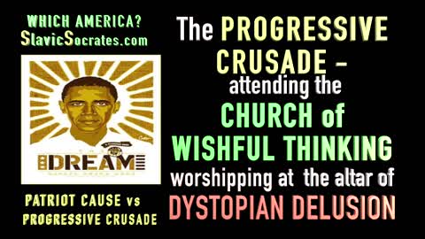 WHICH AMERICA? Patriot Cause vs Progressive Crusade -