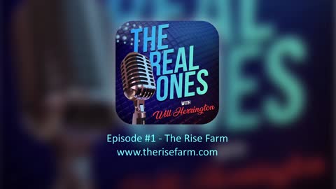 The Real Ones - Episode #1 - The Rise Farm