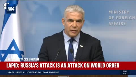 Israel's FM Yair Lapid Addresses Russia Invasion ofUkraine.