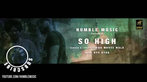 So High - Official Music Video - Sidhu Moose Wala ft. BYG BYRD - Humble Music