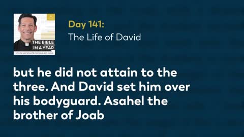 Day 141: The Life of David — The Bible in a Year (with Fr. Mike Schmitz)