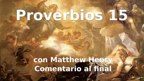 📖🕯 Santa Biblia - Proverbios 15 con Matthew Henry Comentario al final.