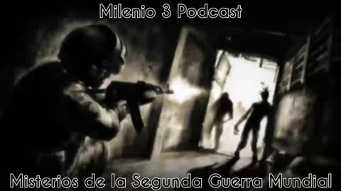 Misterios de la Segunda Guerra Mundial Milenio 3 Podcast