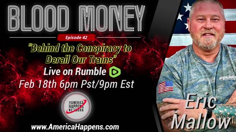 Blood Money Episode 42 w/ Eric Mallow "Behind the Conspiracy to Derail our Trains”