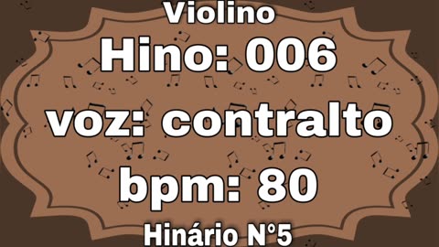 Hino: 006 - Violino: contralto - Hinário N°5 (com metrônomo)