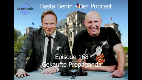 Basta Berlin – der alternativlose Podcast - Folge 168: Gekaufte Propaganda