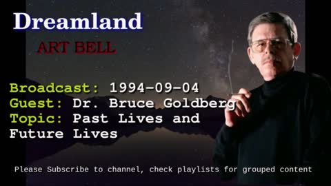 Dreamland with Art Bell - Past Lives and Future Lives - Dr. Bruce Goldberg 1994-09-04