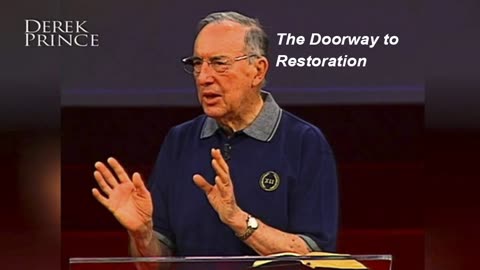 The Doorway to Restoration - Derek Prince