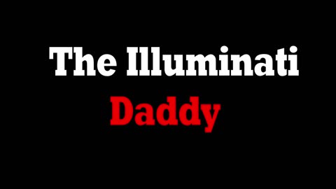 The Illuminati Daddy - Coming Soon