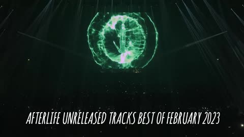 Afterlife Unreleased Tracks Best Of February 2023