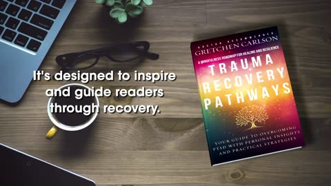 Trauma Recovery Pathways: A Mindfulness Roadmap to Healing and Resilience - Overcoming PTSD