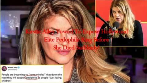 Kirstie Alley Vowed To Expose Hollywood Elite Pedophile Ring Before She Died Suddenly