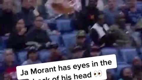 Ja Morant has eyes in the back of his head