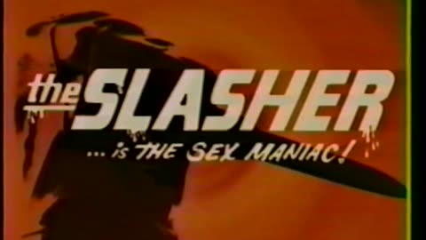 THE SLASHER IS THE SEX MANIAC (1972) trailer