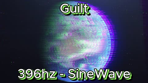 Guilt - 396hz (SineWave)