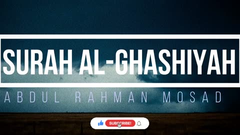 Surah Al Ghashiyah | Abdul Rahman Mosad | سورة الغاشية‎ | عبدالرحمن مسعد