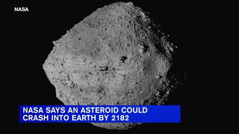 NASA says asteroid Bennu could hit earth by 2182