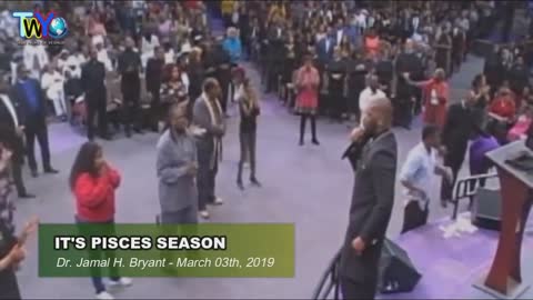 Dr. Jamal H. Bryant, IT'S PISCES SEASON - March 03th, 2019