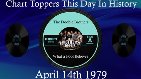 #1🎧 April 14th 1979, What a Fool Believes by The Doobie