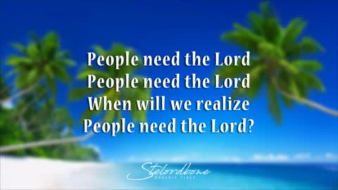 People Need the Lord