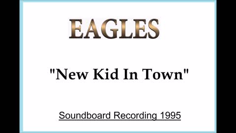 Eagles - New Kid in Town (Live in Christchurch, New Zealand 1995) Soundboard