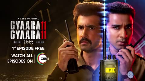 Gyaarah Gyaarah - A ZEE5 Original - 1st Episode Free - Raghav Juyal, Kritika Kamra, Dhairya Karwa