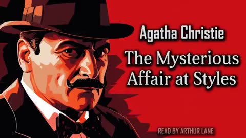 The Mysterious Affair at Styles by Agatha Christie _ Hercule Poirot #1 _ Full Audiobook